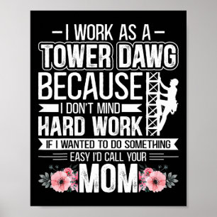 Póster Trabajo como un perro de torre - divertido escalad