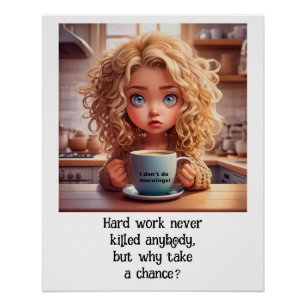 Póster Trabajo duro nunca mató a nadie. Humor en el lugar