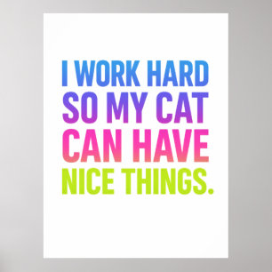 Póster Trabajo Duro Para Mi Gato
