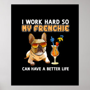 Póster Trabajo duro para que mis franceses puedan tener u