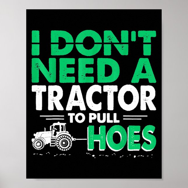 Póster Tractor Pulls No Necesito Tractor Para Llevar Cute (Frente)