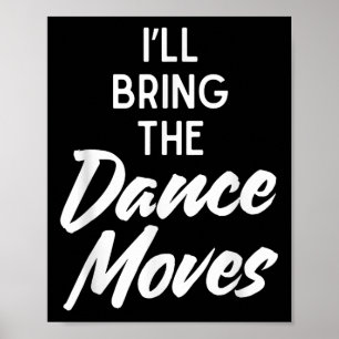 Póster Traeré a los bailes mudanzas divertidas Costum Fie