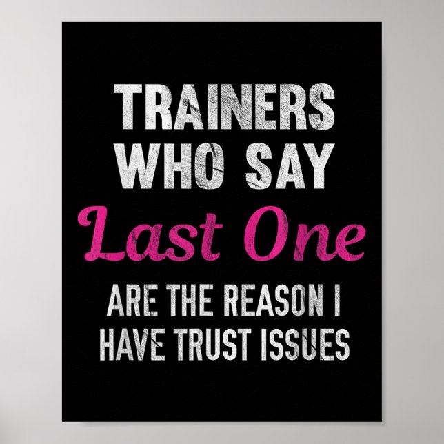 Póster Trainers Who Say Last One Are The Reason I Have Tr (Frente)
