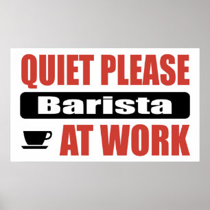 Póster Tranquilidad por favor Barista en el trabajo