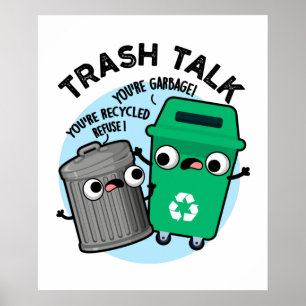 Póster Trash Talk Funny Garbage Bin Pun