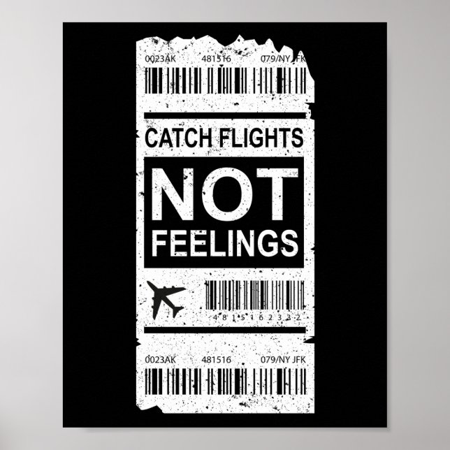 Póster Traveler Vacation Trip Catch Flights Not Feelings (Frente)