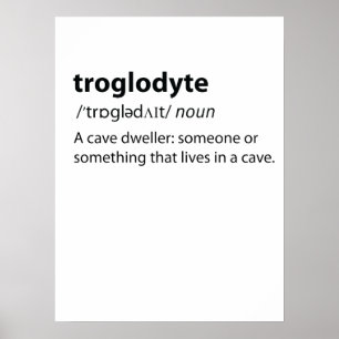 Póster Troglodyte - Funny Cave Dweller Caver Speleology