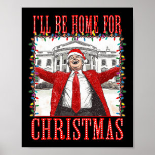 Póster Trump 2024 Estaré en casa para Navidades Daddys
