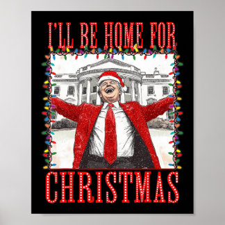 Póster Trump 2024 Estaré en casa para Navidades Daddys