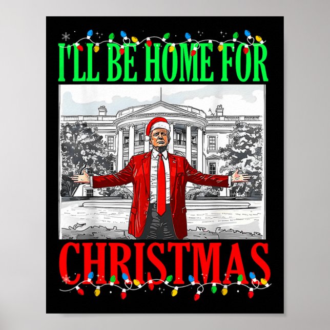Póster Trump 2024 Estaré en casa para Navidades Divertido (Frente)