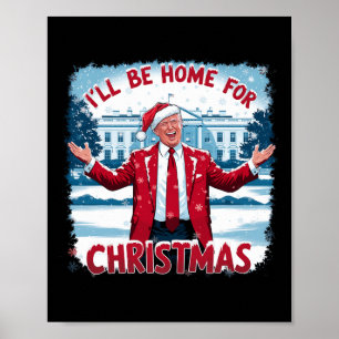Póster Trump 2024 Estaré en casa para Navidades Divertido