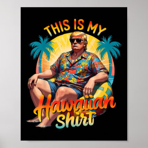 Póster Trump 2024: Este es mi traje de luau de camisas ha