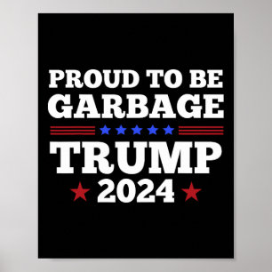 Póster Trump 2024 Orgulloso De Ser Basura Presidente Elec