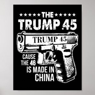 Póster Trump 45 Porque Los 46 Se Hacen En China 1