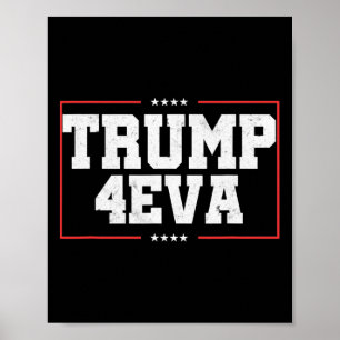Póster ¡Trump 4eva! Regalo divertido a favor de Trump