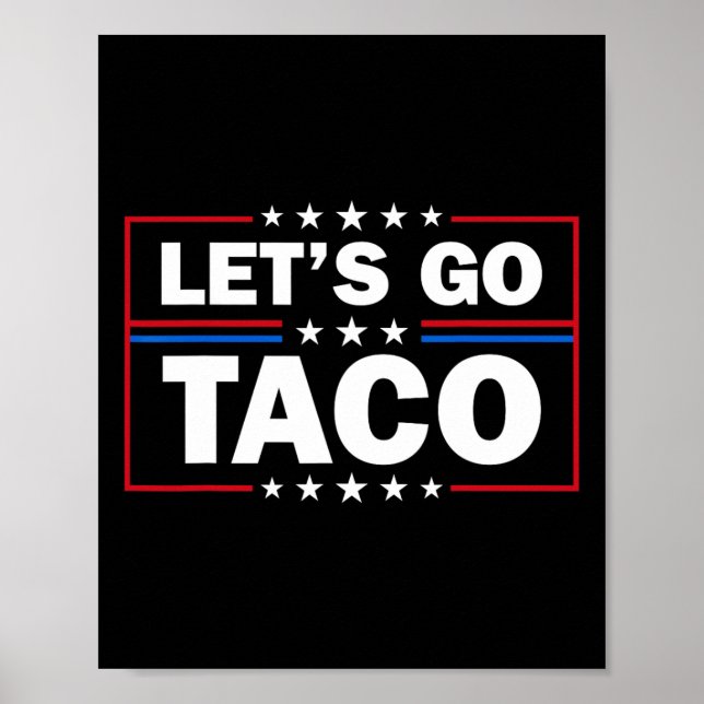 Póster Trump Always Chickens Out Let's Go Taco Funny 4th  (Frente)