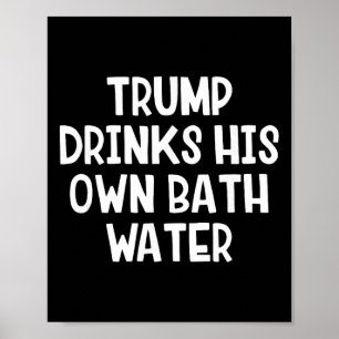 Póster Trump Bebe Su Propia Agua _4