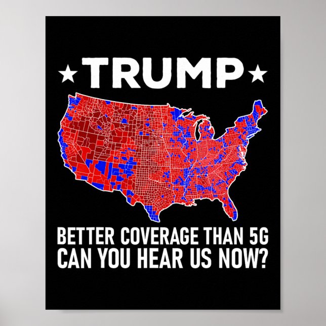 Póster Trump Better Coverage Than 5g Can You Hear Us Now  (Frente)