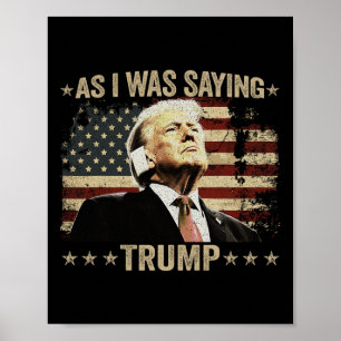 Póster Trump Como Estaba Diciendo Trump Su Discurso Trump