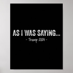 Póster Trump Como Estaba Diciendo Trump Su Discurso Trump