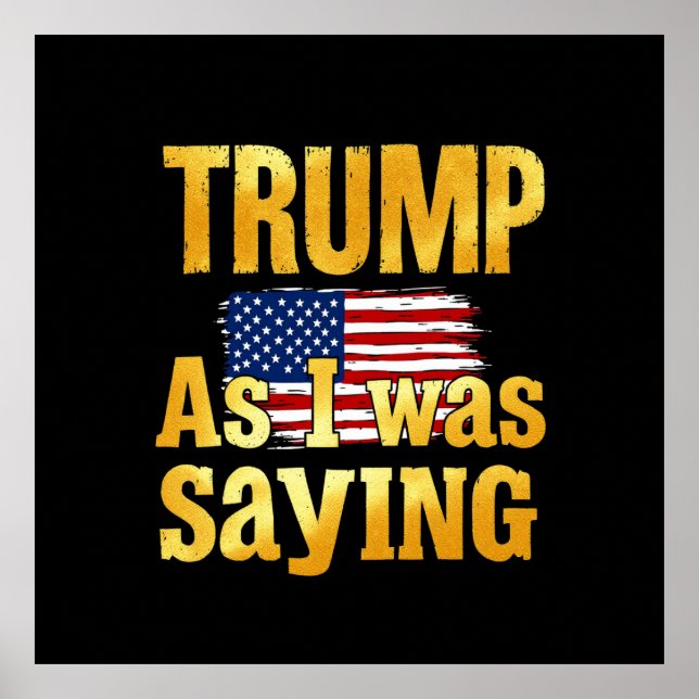 Póster Trump Como Yo Estaba Diciendo: Cita Política Graci (Frente)