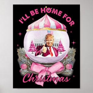 Póster Trump Coquette Bow Pink Estaré en casa para Navida