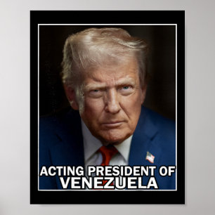 Póster Trump Divertido Actuando Como Presidente De Venezu