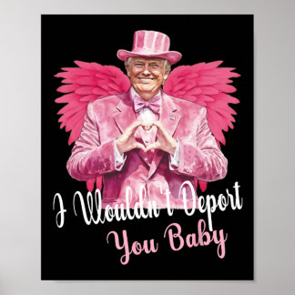 Póster Trump Divertido No te Deportaría Por Trump Valenti