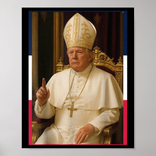 Póster Trump, el gracioso presidente del Papa, quiere ser