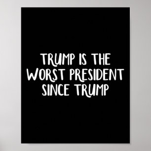 Póster Trump Es El Peor Presidente Desde Trump 2 