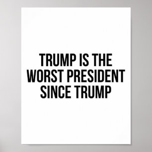 Póster Trump Es El Peor Presidente Desde Trump _7 