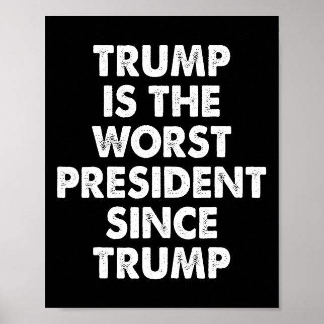 Póster Trump Es El Peor Presidente Desde Trump Dicho Dive (Frente)