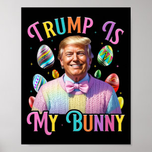 Póster Trump Es Mi Conejito Busca Huevos De Pascua Hacen 