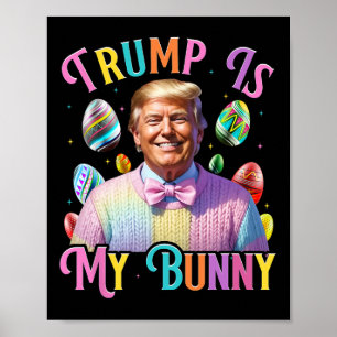 Póster Trump Es Mi Conejito Primavera Buscar Huevos Hacen