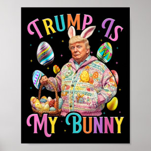 Póster Trump Es Mi Conejito Primavera Buscar Huevos Hacen