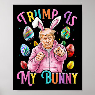 Póster Trump Es Mi Conejito Primavera Caza Huevos Hacen P