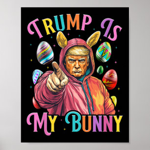 Póster Trump Es Mi Conejito Primavera Caza Huevos Hacen P
