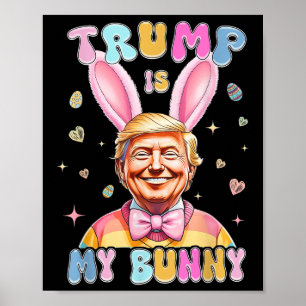 Póster Trump es mi conejito y gracioso Trump Bunny Eggs d