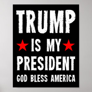 Póster Trump es mi presidente Dios bendiga a América