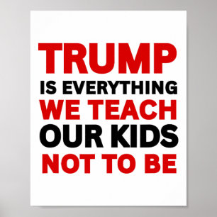Póster Trump Es Todo Lo Que Enseñamos A Nuestros Hijos A