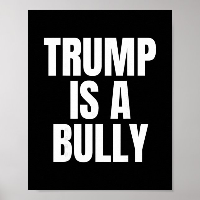 Póster Trump Es Un Matón Anti Trump (Frente)