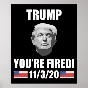 Póster Trump - ¡Estás despedido! Elecciones contra Trump 