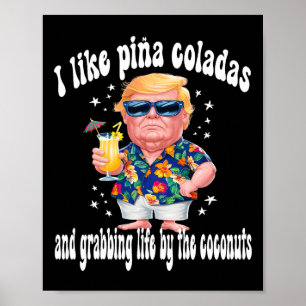 Póster Trump I Love Pina Coladas Funny Beach Fiesta