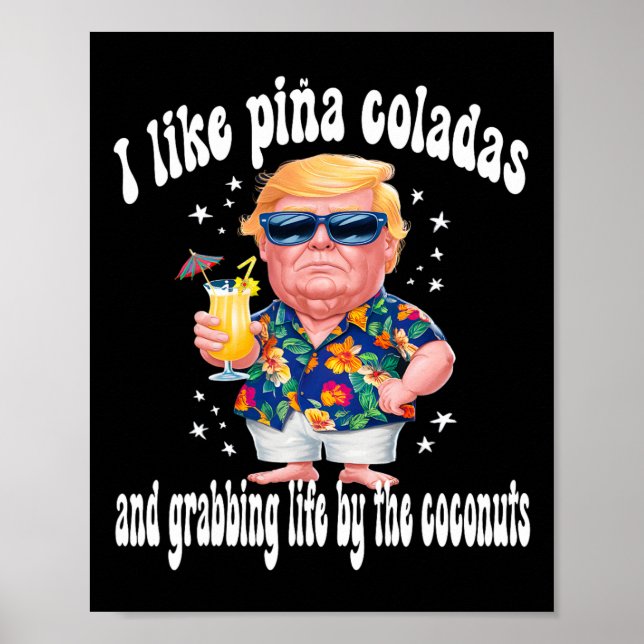 Póster Trump I Love Pina Coladas Funny Beach Fiesta (Frente)