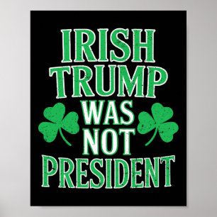 Póster Trump irlandés no fue presidente divertido anti Tr