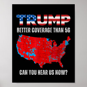 Póster Trump Mejor Cobertura Que 5g ¿Puedes Oírnos Ahora?