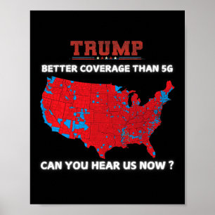 Póster Trump Mejor Cobertura Que 5g ¿Puedes Oírnos Ahora?