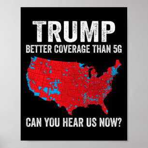 Póster Trump Mejor Cobertura Que 5g ¿Puedes Oírnos Ahora?
