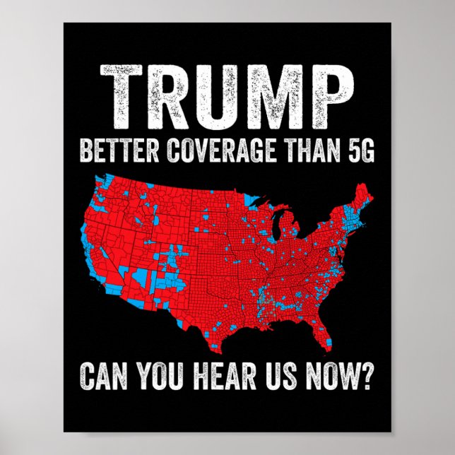 Póster Trump Mejor Cobertura Que 5g ¿Puedes Oírnos Ahora? (Frente)