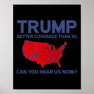 Póster Trump Mejor Cobertura Que 5g ¿Puedes Oírnos Ahora?
